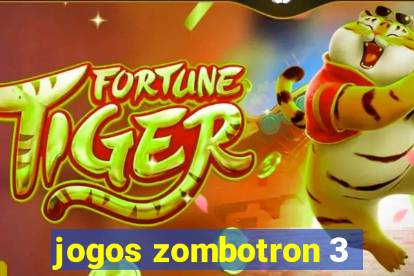 jogos zombotron 3